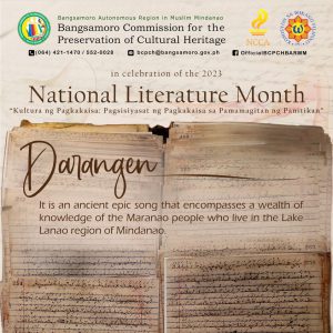 The Bangsamoro Commission for the Preservation of Cultural Heritage (BCPCH-BARMM) joins the National Commission for Culture and the Arts (NCCA) in celebrating National Literature Month throughout April to recognize the works in promoting the history and cultural legacy of Philippine literature.